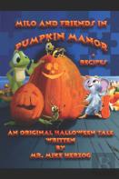 Milo And Friends In Pumpkin Manor Plus Recipes