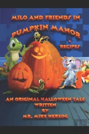Milo And Friends In Pumpkin Manor Plus Recipes