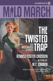 Milo March #23: The Twisted Trap: Six Mi