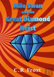 Milo Swan And The Great Diamond Heist