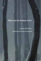 Milosz And The Problem Of Evil