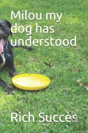 Milou My Dog Has Understood