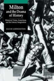 Milton And The Drama Of History