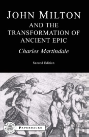Milton And The Transformation Of Ancient Epic