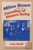 Milton Brown And The Founding Of Western Swing