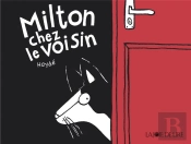 Milton Chez Le Voisin