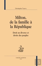 Milton, De La Famille À La République ; Droit Au Divorce Et Droit Des Peuples