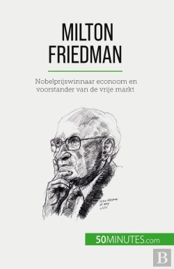 Bertrand.pt - Milton Friedman : Nobelprijswinnaar Econoom En Voorstander Van De Vrije Markt