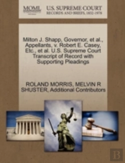 Bertrand.pt - Milton J. Shapp, Governor, Et Al., Appellants, V. Robert E. Casey, Etc., Et Al. U.S. Supreme Court Transcript Of Record With Supporting Pleadings