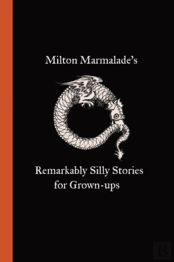 Bertrand.pt - Milton Marmalade'S Remarkably Silly Stories For Grown-Ups