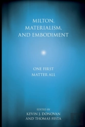 Milton, Materialism, And Embodiment