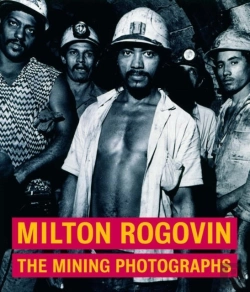 Bertrand.pt - Milton Rogavin Â€“ The Mining Photographs