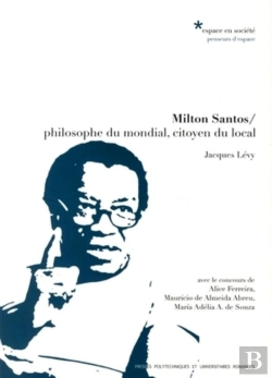 Bertrand.pt - Milton Santos / Philosophe Du Mondial, Citoyen Du Local