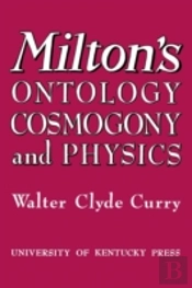 Milton'S Ontology, Cosmogony, And Physics