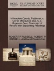 Milwaukee County, Petitioner, V. City Of Milwaukee Et Al. U.S. Supreme Court Transcript Of Record With Supporting Pleadings