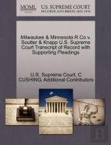 Milwaukee & Minnesota R Co V. Soutter & Knapp U.S. Supreme Court Transcript Of Record With Supporting Pleadings