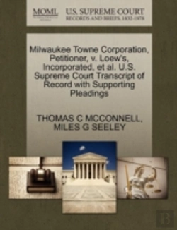 Bertrand.pt - Milwaukee Towne Corporation, Petitioner, V. Loew'S, Incorporated, Et Al. U.S. Supreme Court Transcript Of Record With Supporting Pleadings