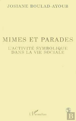 Bertrand.pt - Mimes Et Parades ; L'Activite Symbolique Dans La Vie Sociale