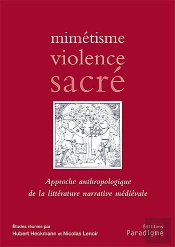 Mimetisme ; Violence Sacre ; Approche Anthropologique De La Litterature Medievale