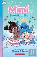 Mimi And The Boo-Hoo Blahs: A Graphix Chapters Book (Mimi #2)