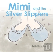 Mimi And The Silver Slippers