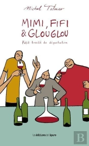 Mimi, Fifi & Glouglou Tome 1 ; Petit Traité De Dégustation