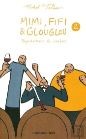 Mimi, Fifi Et Glouglou Tome 2 ; Dégustateurs De Combat