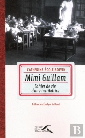 Mimi Guillam ; Cahier De Vie D'Une Institutrice
