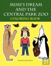 Mimi'S Dream And The Central Park Zoo Coloring Book