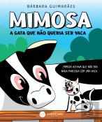 Mimosa - A Gata que Não Queria Ser Vaca