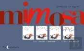 Mimosa ; Les Choses Changent... C'Est Énervant