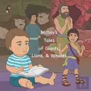 Mimsy'S Tales Of Giants, Lions, & Whales