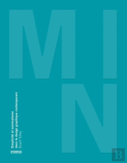 Bertrand.pt - Min ; Simplicité Et Minimalisme Dans Le Design Graphique Contemporain