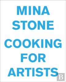Mina Stone: Cooking For Artists