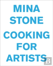 Mina Stone: Cooking For Artists