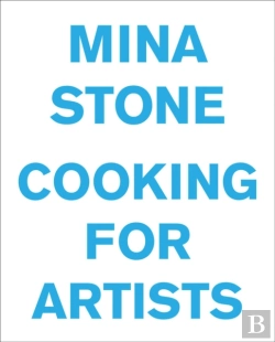 Bertrand.pt - Mina Stone: Cooking For Artists