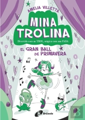 Mina Trolina, 2. El Gran Ball De Primavera