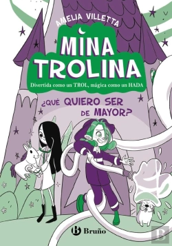 Bertrand.pt - Mina Trolina, 4. ¿Qué Quiero Ser De Mayor?