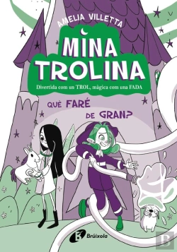 Bertrand.pt - Mina Trolina, 4. Què Vull Ser Quan Sigui Gran?