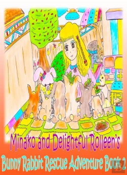 Bertrand.pt - Minako And Delightful Rolleen'S Bunny Rabbit Rescue Adventure Book 2