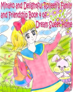 Bertrand.pt - Minako And Delightful Rolleen'S Family And Friendship Book 4 Of Dream Sweet Home