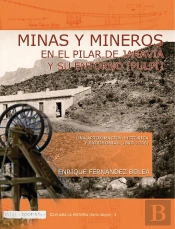 Minas Y Mineros En El Pilar De Jaravía Y Su Entorno (Pulpí).