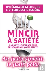 Mincir À Satiété ; La Nouvelle Méthode Pour Reprogrammer Votre Apétit