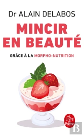 Mincir En Beaute Grace A La Morpho-Nutrition (Nouvelle Edition)