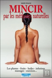Mincir Par Les Remèdes Naturels : Les Secrets De Ma Grand-Mère