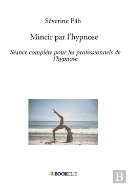 Bertrand.pt - Mincir Par L'Hypnose : Séance Complète Pour Les Professionnels De L'Hypnose