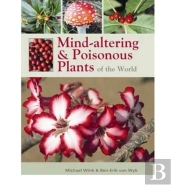 Mind-Altering And Poisonous Plants Of The World