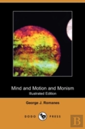 Mind And Motion And Monism (Illustrated