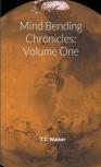 Mind Bending Chronicles Volume One