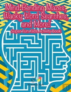 Bertrand.pt - Mind-Bending Mazes, Wacky Word Searches, And More! Super Fun Kids Activity Book